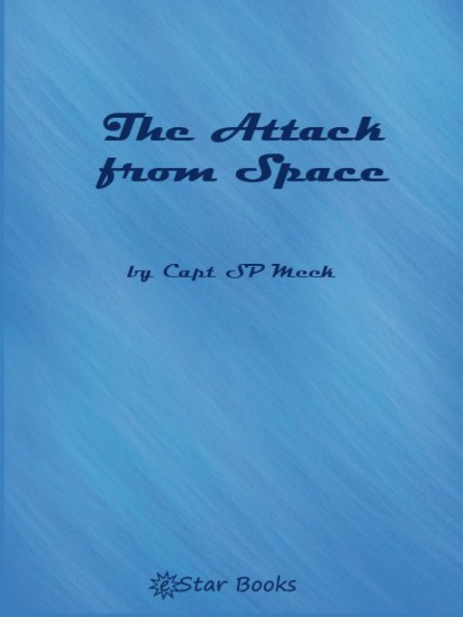 Title details for The Attack from Space by Capt SP Meek - Available